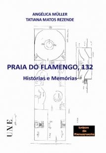 PRAIA DO FLAMENGO, 132 - História e Memórias