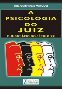 A PSICOLOGIA DO JUIZ - O Judiciário do Século XXI