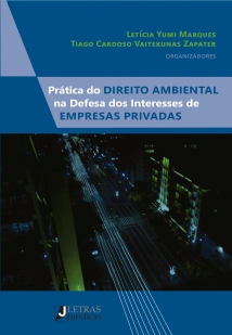 PRÁTICA DO DIREITO AMBIENTAL NA DEFESA DOS INTERESSES DE EMPRESAS PRIVADAS