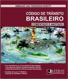 CÓDIGO DE TRÂNSITO BRASILEIRO - COMENTADO E ANOTAD0 - 1ª EDIÇÃO