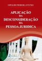 APLICAÇÃO DA DESCONSIDERAÇÃO DA PESSOA JURÍDICA