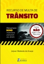 RECURSO DE MULTA DE TRÂNSITO: Como não fazer o seu recurso